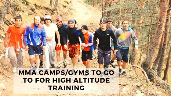 You are currently viewing MMA Camps/Gyms to go to for High Altitude Training