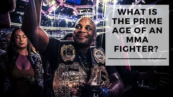 What is The Prime Age Of An MMA Fighter?