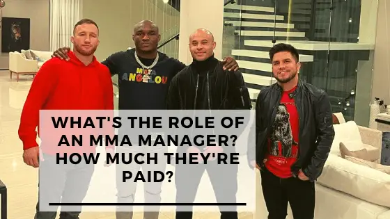 You are currently viewing What’s The Role Of An MMA Manager? How Much They’re Paid?