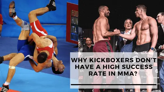 You are currently viewing Why Kickboxers Don’t Have a High Success Rate in MMA?