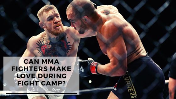 Read more about the article Can MMA Fighters Make Love During Fight Camp?