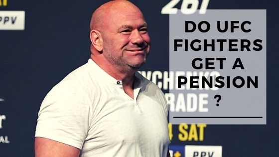 Do UFC Fighters Get A Pension?