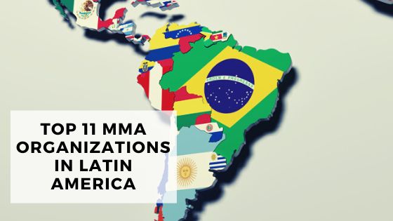 Top 11 MMA Organizations In Latin America