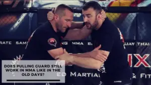 Read more about the article Does Pulling Guard Still Work In MMA Like In The Old Days?
