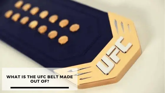 What is the UFC Belt made out of?