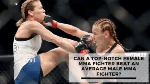 Read more about the article Champion Female MMA Fighter Vs. Average Male Fighter, Who Wins?