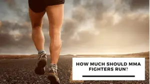 Read more about the article How Often Should MMA Fighters Run? Sprint Or Long Distance?