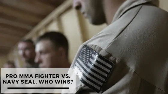 Pro MMA Fighter vs. Navy Seal, Who Wins?