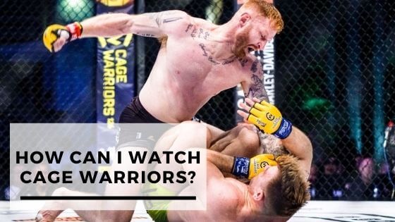You are currently viewing How Can I Watch Cage Warriors?