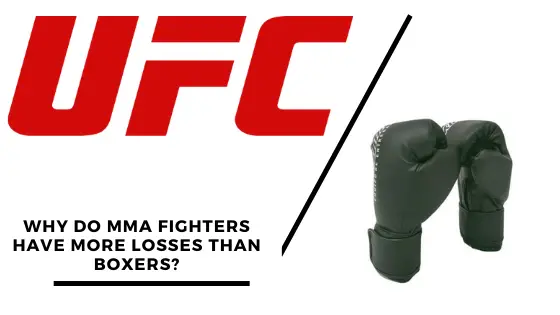 Why Do MMA Fighters Have More Losses Than Boxers?