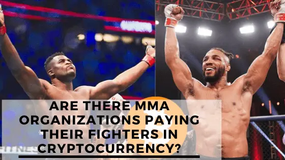 Are There MMA Organizations Paying Their Fighters In Crypto?