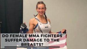 Read more about the article Do Female MMA Fighters Suffer Damage To The Breast?