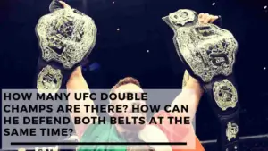 Read more about the article How Many UFC Double Champs Are There? How Can They Defend Two Belts?