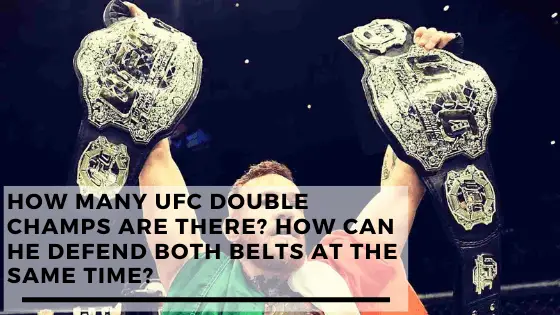 How Many UFC Double Champs Are There? How Can They Defend Two Belts?