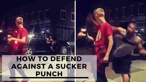 How To Defend Against A Sucker Punch?