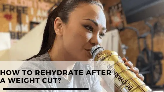How To Rehydrate After a Weight Cut?