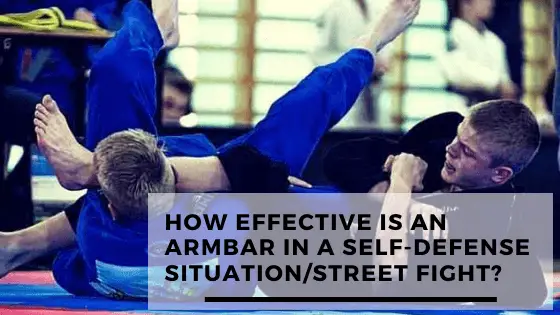 You are currently viewing What Are The Risks Of Doing An Armbar In A Street Fight?