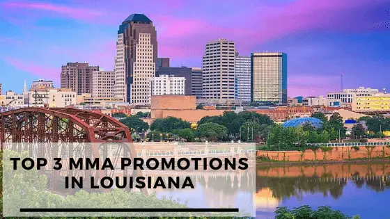 Top 3 MMA Promotions in Louisiana