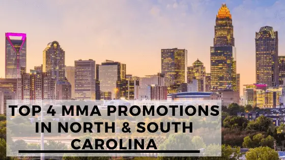 You are currently viewing Top 4 MMA Promotions In North & South Carolina