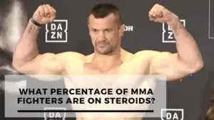 Read more about the article What Percentage Of MMA Fighters Are On Steroids & PEDs?