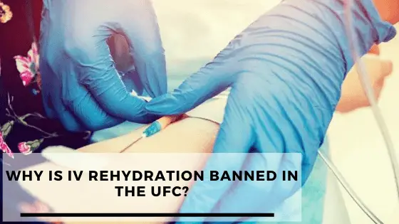 Why is IV Rehydration Banned in The UFC?